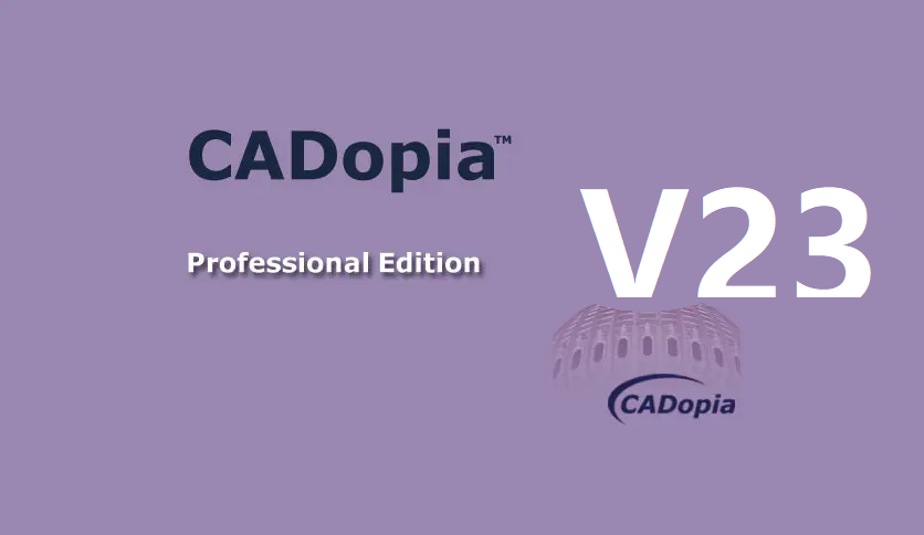 CADopia Pro 23 Latest Lifetime PC